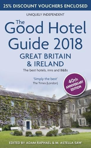 Cover image for The Good Hotel Guide 2018 Great Britain and Ireland: The Best Hotels, Inns and B&Bs