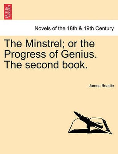 Cover image for The Minstrel; Or the Progress of Genius. the Second Book.