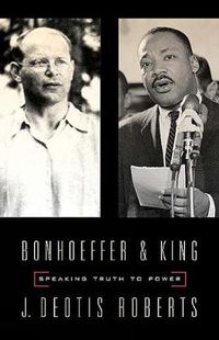 Cover image for Bonhoeffer and King: Speaking Truth to Power