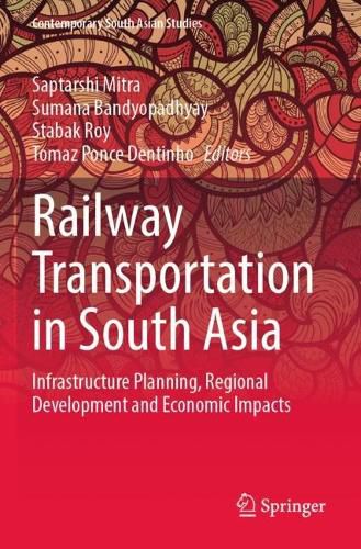 Cover image for Railway Transportation in South Asia: Infrastructure Planning, Regional Development and Economic Impacts