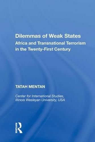 Cover image for Dilemmas of Weak States: Africa and Transnational Terrorism in the Twenty-First Century