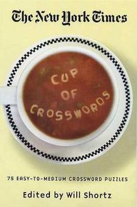 Cover image for The New York Times Cup of Crosswords: 75 Easy-To-Medium Crossword Puzzles