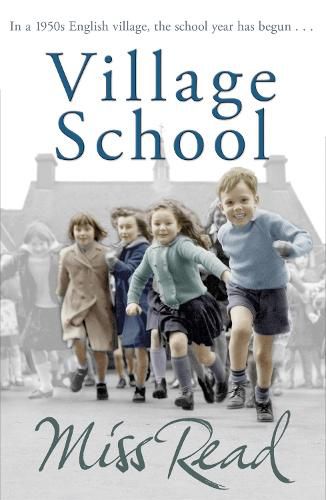 Cover image for Village School: The first novel in the Fairacre series