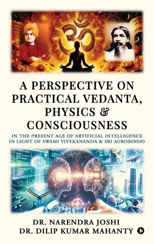 Cover image for A Perspective on Practical Vedanta, Physics and Consciousness