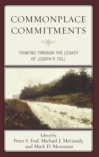 Cover image for Commonplace Commitments: Thinking through the Legacy of Joseph P. Fell