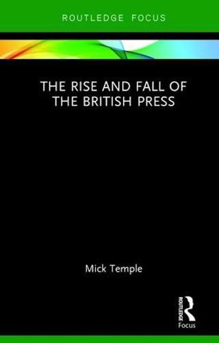 Cover image for The Rise and Fall of the British Press