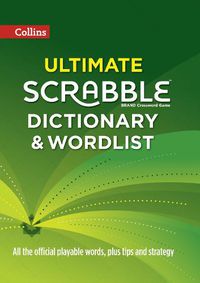 Cover image for Collins Ultimate Scrabble Dictionary and Wordlist: All the Official Playable Words, Plus Tips and Strategy