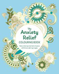 Cover image for The Anxiety Relief Colouring Book