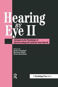 Cover image for Hearing  Eye II: The Psychology Of Speechreading And Auditory-Visual Speech