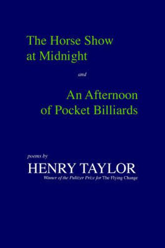 The Horse Show at Midnight and An Afternoon of Pocket Billiards: Poems