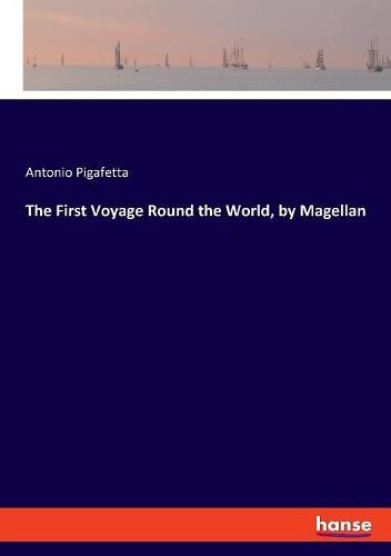 Cover image for The First Voyage Round the World, by Magellan