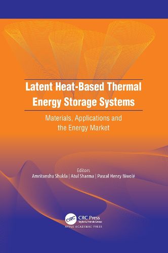 Cover image for Latent Heat-Based Thermal Energy Storage Systems: Materials, Applications, and the Energy Market