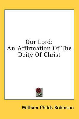 Cover image for Our Lord: An Affirmation of the Deity of Christ