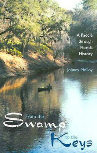 Cover image for From the Swamp to the Keys: A Paddle Through Florida History