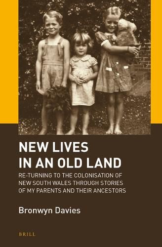 Cover image for New Lives in an Old Land: Re-turning to the Colonisation of New South Wales through Stories of My Parents and Their Ancestors