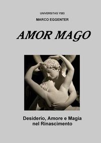 Cover image for L'Amor Mago - Desiderio, Amore e Magia Nel Rinascimento