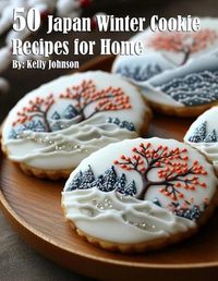 Cover image for 50 Japan Winter Cookies Recipes for Home