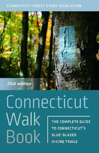 Cover image for Connecticut Walk Book: The Complete Guide to Connecticut's Blue-Blazed Trails