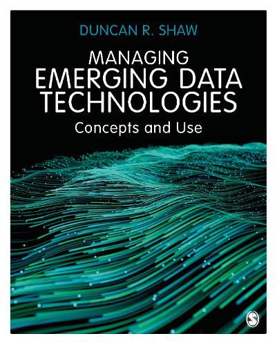 Cover image for Managing Emerging Data Technologies: Concepts and Use