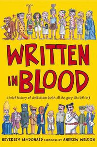 Cover image for Written in Blood: A brief history of civilisation (with all the gory bits left in)