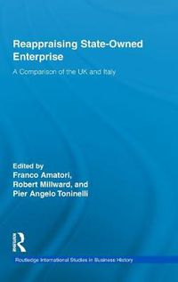 Cover image for Reappraising State-Owned Enterprise: A Comparison of the UK and Italy