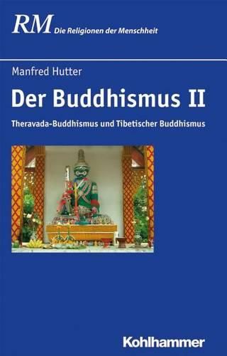 Cover image for Der Buddhismus II: Theravada-Buddhismus Und Tibetischer Buddhismus