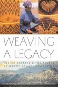 Cover image for Weaving A Legacy - Paper: Indian Baskets and the People of Owens Valley, California