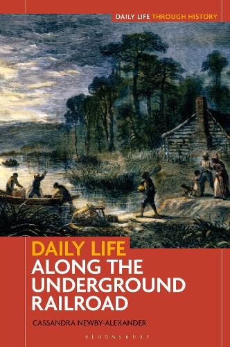 Cover image for Daily Life along the Underground Railroad