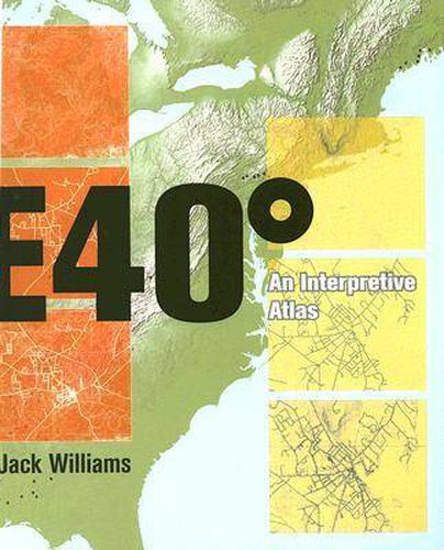 Cover image for East 40 Degrees: An Interpretive Atlas