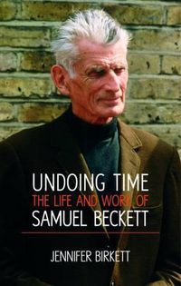 Cover image for Samuel Beckett: Undoing Time