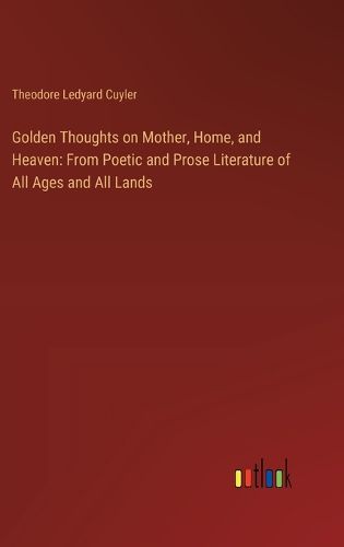 Golden Thoughts on Mother, Home, and Heaven