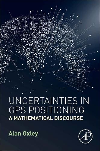 Cover image for Uncertainties in GPS Positioning: A Mathematical Discourse