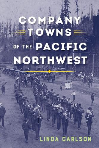 Cover image for Company Towns of the Pacific Northwest