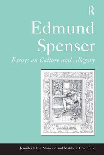 Edmund Spenser: Essays on Culture and Allegory