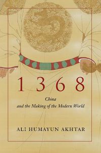 Cover image for 1368: China and the Making of the Modern World