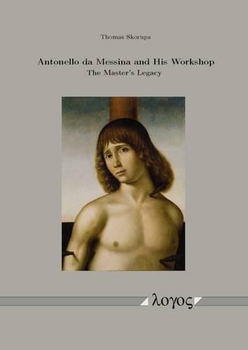 Cover image for Antonello Da Messina and His Workshop: The Master's Legacy