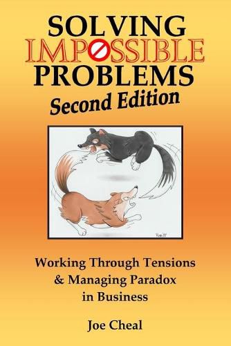 Cover image for Solving Impossible Problems: Working Through Tensions & Managing Paradox in Business