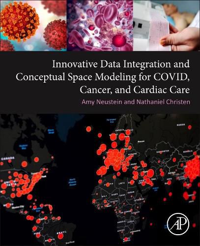 Cover image for Innovative Data Integration and Conceptual Space Modeling for COVID, Cancer, and Cardiac Care