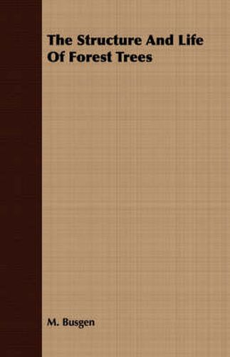 Cover image for The Structure and Life of Forest Trees
