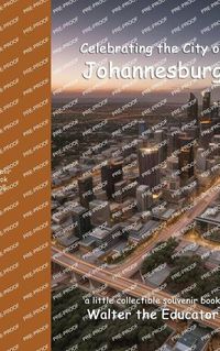 Cover image for Celebrating the City of Johannesburg