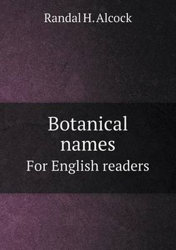 Cover image for Botanical names For English readers