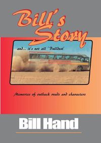 Cover image for Bill's Story: Memories of Outback Roads and Characters