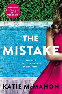 Cover image for The Mistake: Perfect for fans of T.M. Logan and Liane Moriarty
