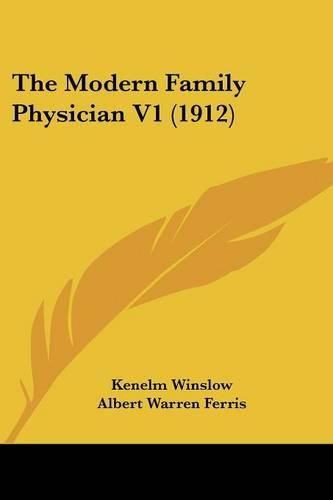 Cover image for The Modern Family Physician V1 (1912)
