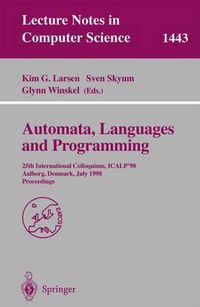 Cover image for Automata, Languages and Programming: 25th International Colloquium, ICALP'98, Aalborg, Denmark July 13-17, 1998, Proceedings