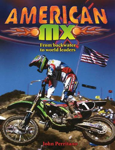 American MX: From Backwater to World Leaders