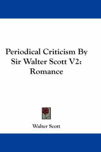 Cover image for Periodical Criticism by Sir Walter Scott V2: Romance