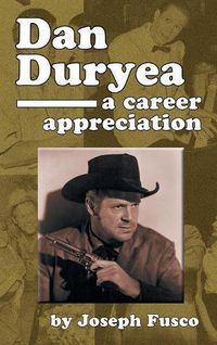 Cover image for Dan Duryea: A Career Appreciation (hardback)