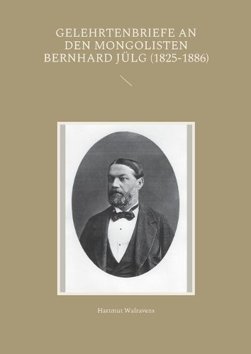 Cover image for Gelehrtenbriefe an den Mongolisten Bernhard Julg (1825-1886)
