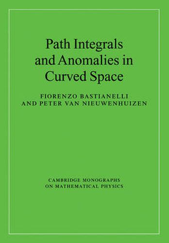 Cover image for Path Integrals and Anomalies in Curved Space